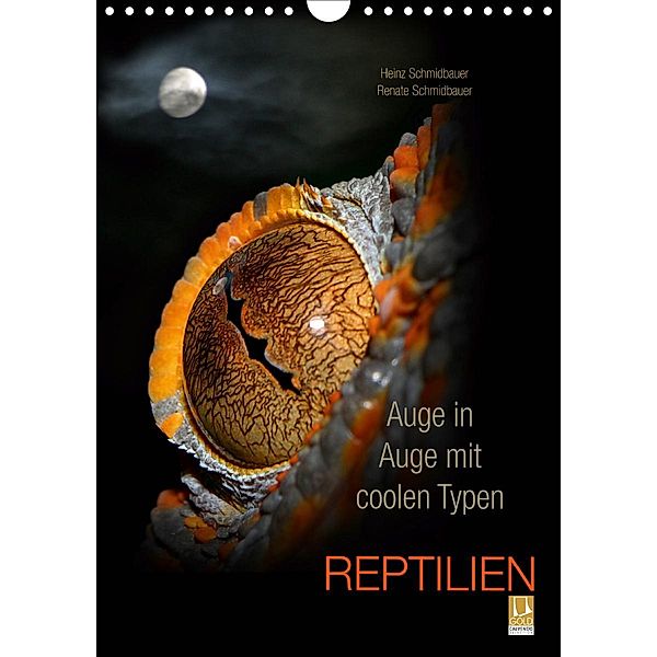 Auge in Auge mit coolen Typen - REPTILIEN (Wandkalender 2021 DIN A4 hoch), Heinz Schmidbauer