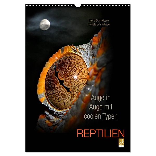 Auge in Auge mit coolen Typen - REPTILIEN (Wandkalender 2024 DIN A3 hoch), CALVENDO Monatskalender, Heinz Schmidbauer
