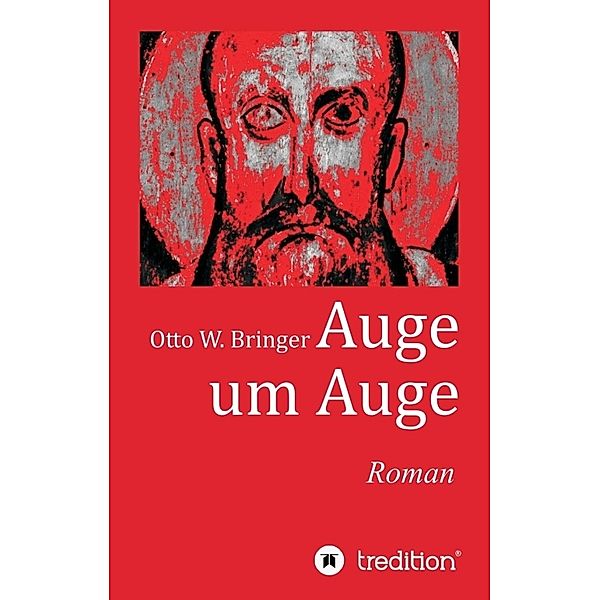 Auge um Auge, Otto W. Bringer