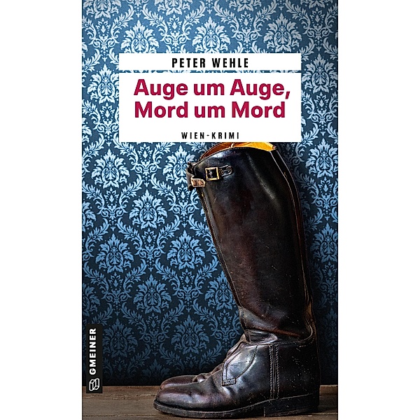 Auge um Auge, Mord um Mord / Krimi im GMEINER-Verlag, Peter Wehle