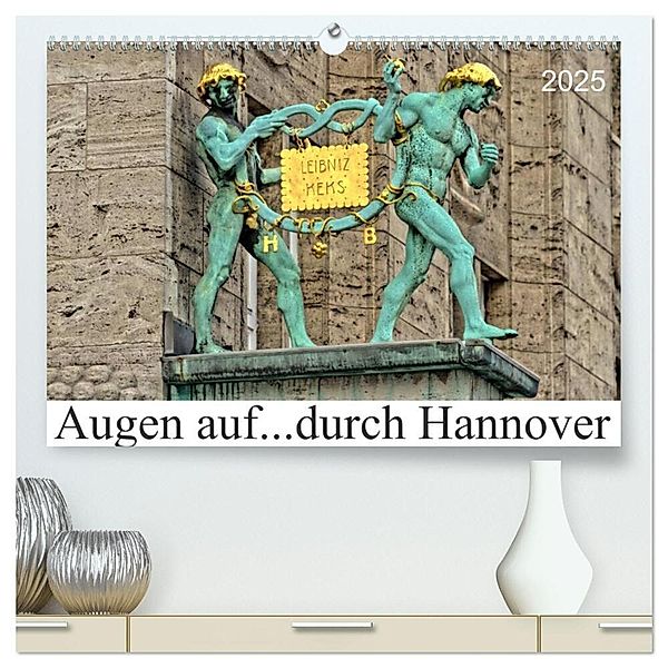 Augen auf ...durch Hannover (hochwertiger Premium Wandkalender 2025 DIN A2 quer), Kunstdruck in Hochglanz, Calvendo, Schnellewelten