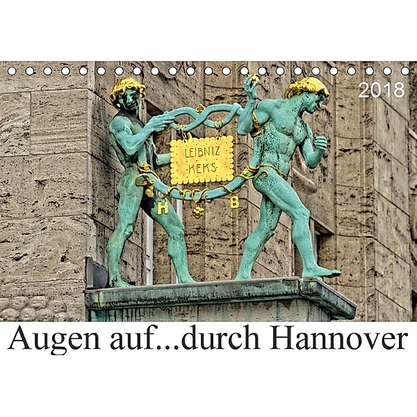 Augen auf ...durch Hannover (Tischkalender 2018 DIN A5 quer), SchnelleWelten