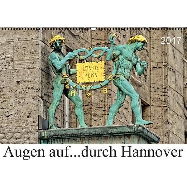 Augen auf ...durch Hannover (Wandkalender 2017 DIN A2 quer), SchnelleWelten