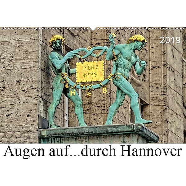 Augen auf ...durch Hannover (Wandkalender 2019 DIN A2 quer), SchnelleWelten
