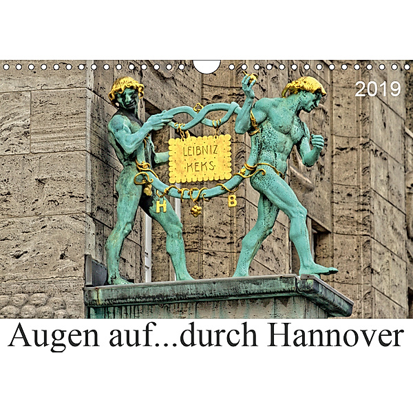 Augen auf ...durch Hannover (Wandkalender 2019 DIN A4 quer), SchnelleWelten