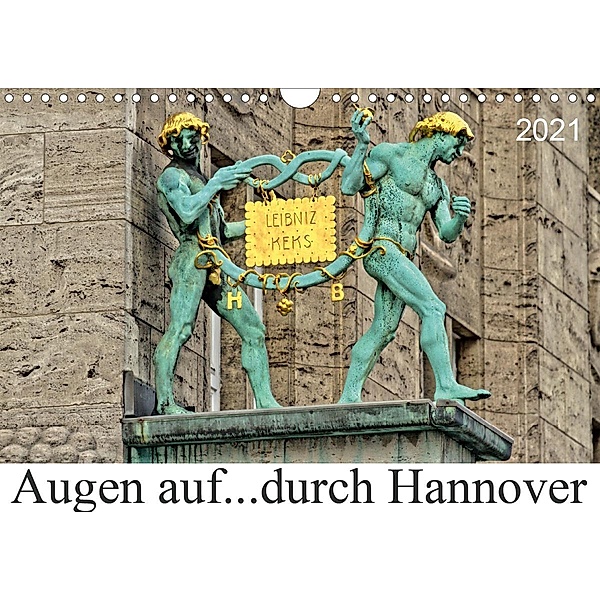 Augen auf ...durch Hannover (Wandkalender 2021 DIN A4 quer), Schnellewelten