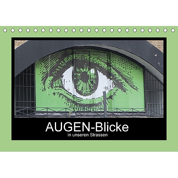 AUGEN-Blicke in unseren Strassen (Tischkalender 2018 DIN A5 quer), Angelika Keller