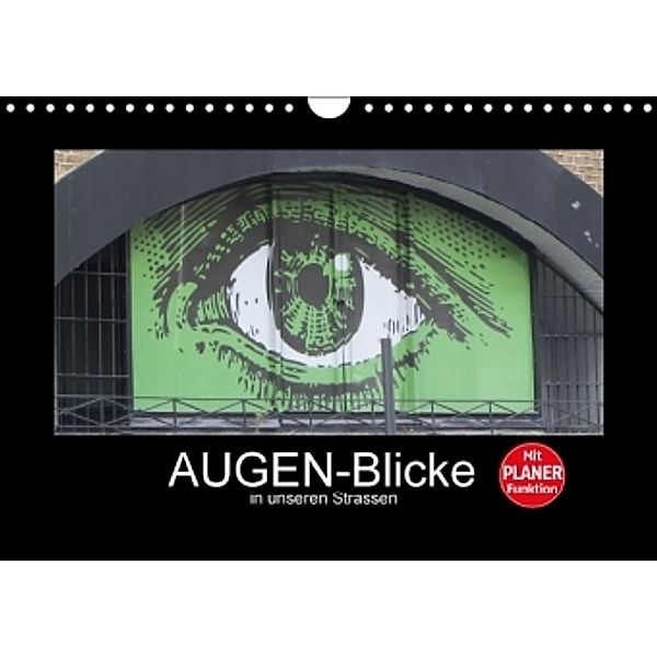 AUGEN-Blicke in unseren Strassen (Wandkalender 2016 DIN A4 quer), Angelika Keller