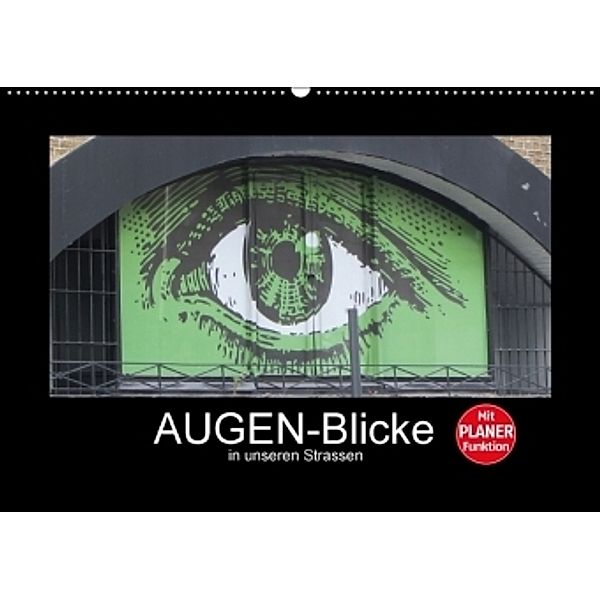 AUGEN-Blicke in unseren Strassen (Wandkalender 2017 DIN A2 quer), Angelika Keller