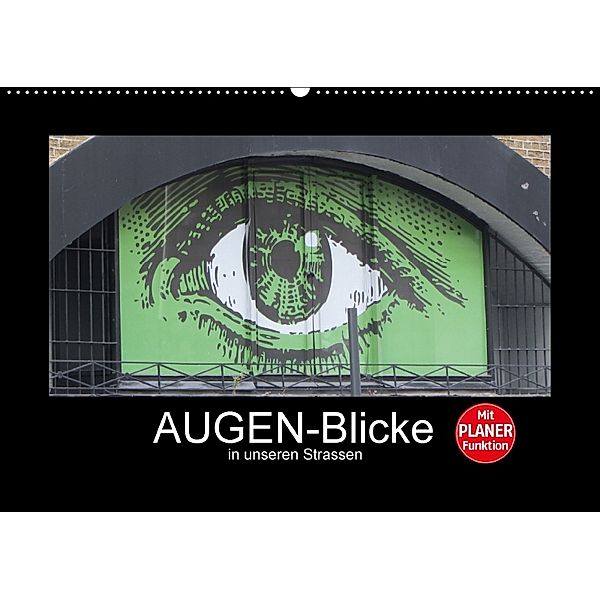 AUGEN-Blicke in unseren Strassen (Wandkalender 2018 DIN A2 quer), Angelika Keller
