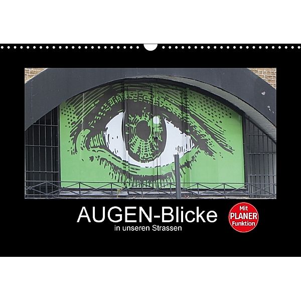 AUGEN-Blicke in unseren Strassen (Wandkalender 2018 DIN A3 quer), Angelika Keller