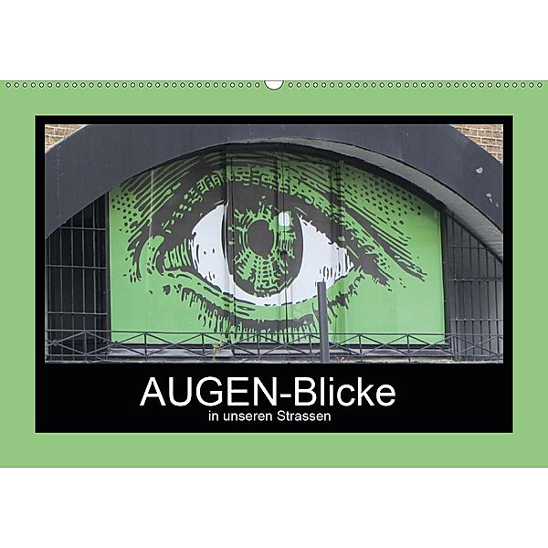 AUGEN-Blicke in unseren Strassen (Wandkalender 2020 DIN A2 quer), Angelika Keller