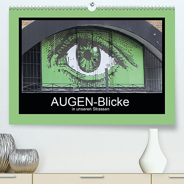 AUGEN-Blicke in unseren Strassen(Premium, hochwertiger DIN A2 Wandkalender 2020, Kunstdruck in Hochglanz), Angelika Keller