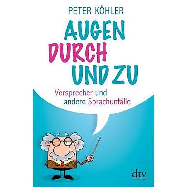 Augen durch und zu, Peter Köhler