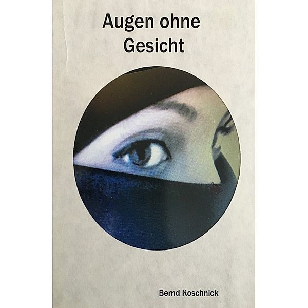Augen ohne Gesicht, Bernd Koschnick