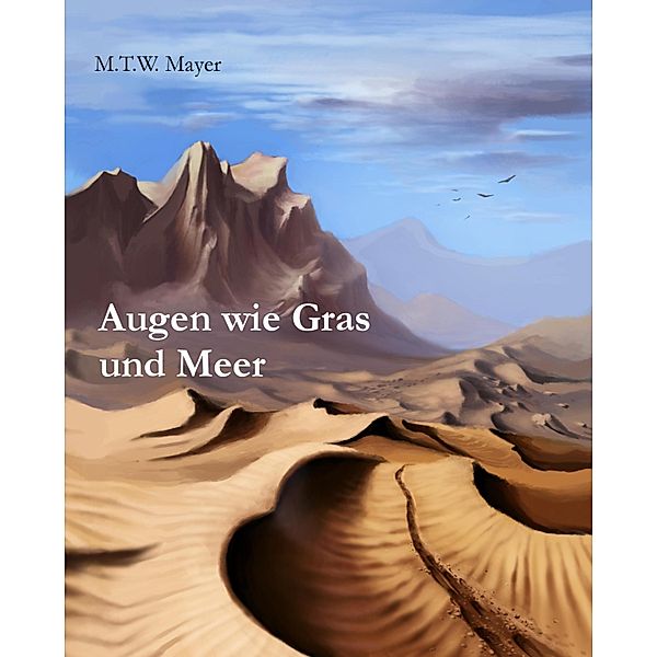 Augen wie Gras und Meer, M. T. W. Mayer