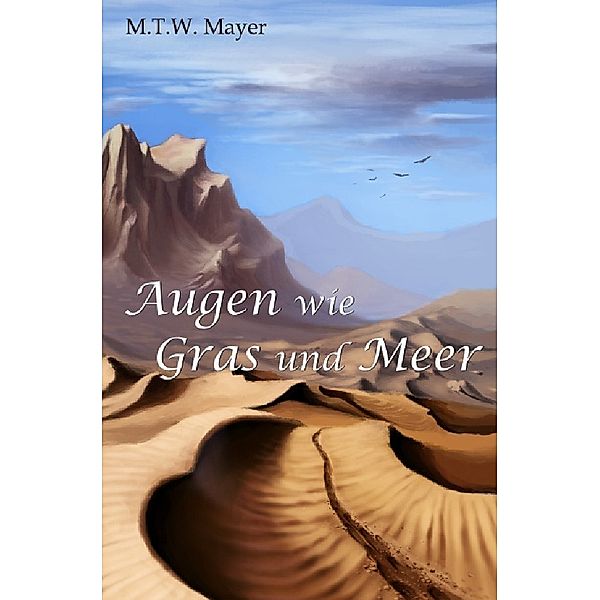 Augen wie Gras und Meer, M. T. W. Mayer