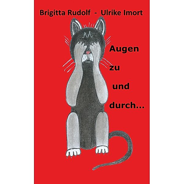 Augen zu und durch..., Brigitta Rudolf