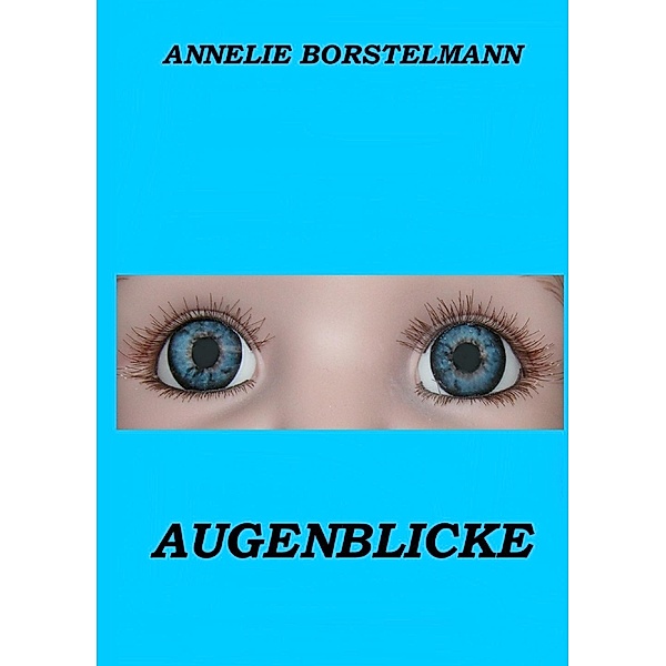 Augenblicke, Annelie Borstelmann