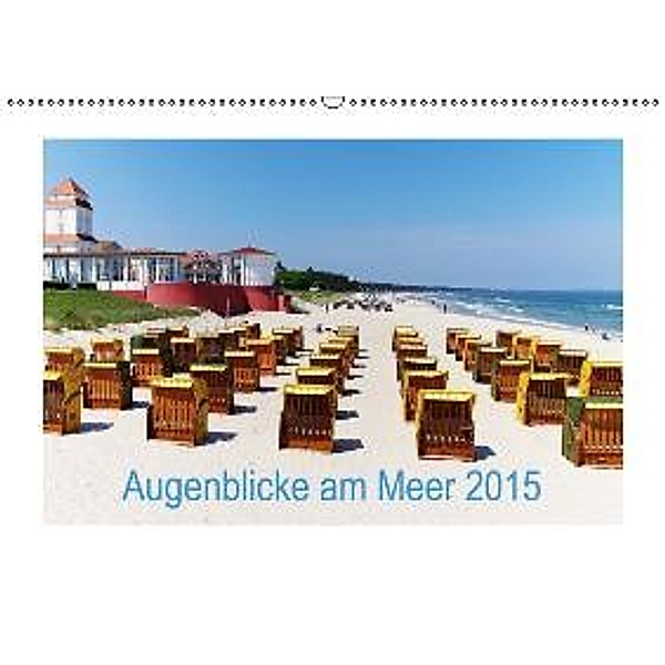Augenblicke am Meer (Wandkalender 2015 DIN A2 quer), Ursula Kunz
