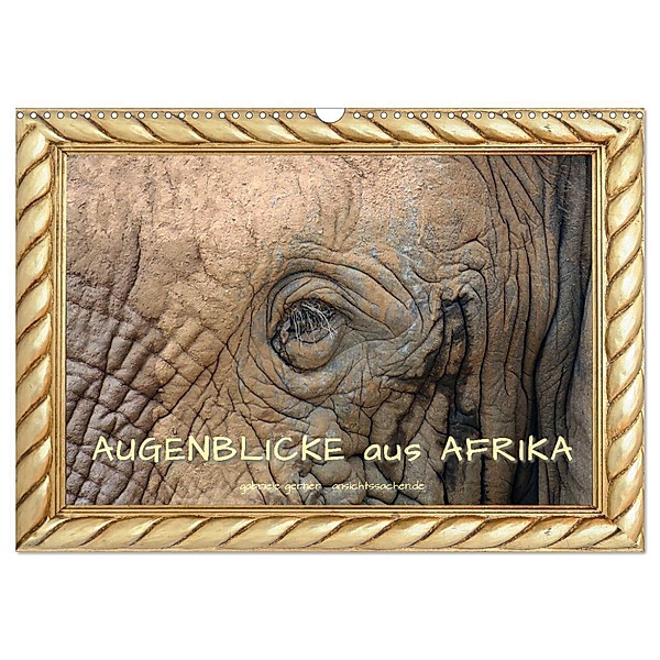 Augenblicke aus Afrika (Wandkalender 2024 DIN A3 quer), CALVENDO Monatskalender, Gabriele Gerner