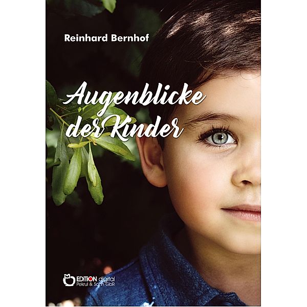 Augenblicke der Kinder, Reinhard Bernhof