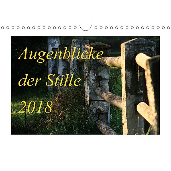 Augenblicke der Stille 2018 (Wandkalender 2018 DIN A4 quer), Heike Loß