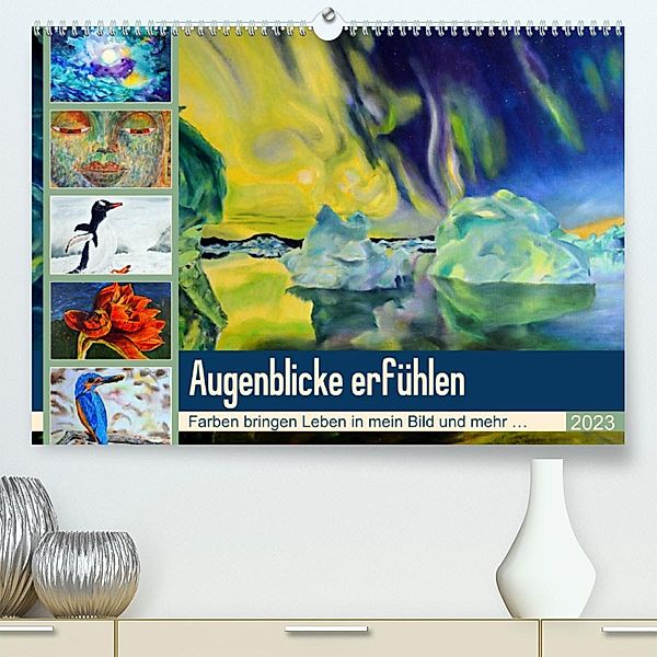 Augenblicke erfühlen (Premium, hochwertiger DIN A2 Wandkalender 2023, Kunstdruck in Hochglanz), Ulrike Kröll