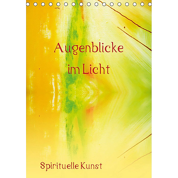 Augenblicke im Licht (Tischkalender 2019 DIN A5 hoch), Maria-Anna Ziehr