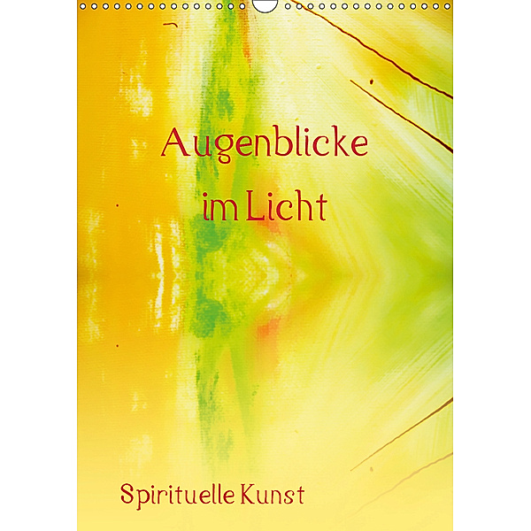 Augenblicke im Licht (Wandkalender 2019 DIN A3 hoch), Maria-Anna Ziehr