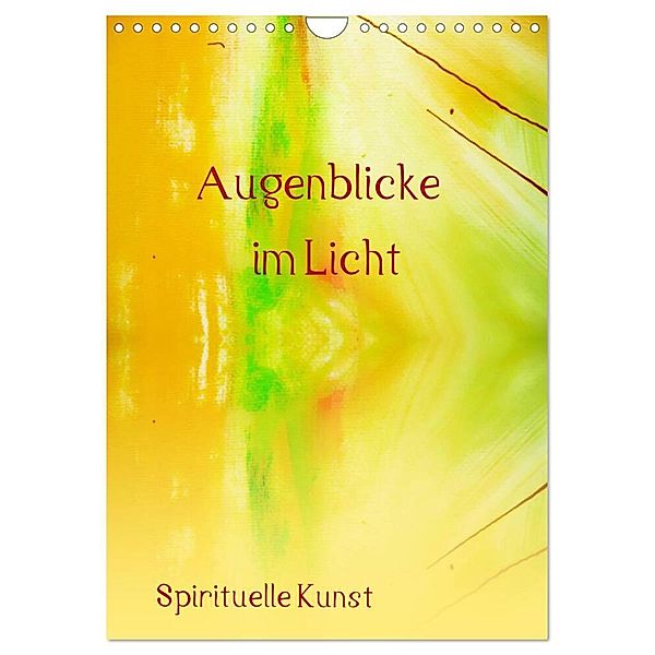 Augenblicke im Licht (Wandkalender 2024 DIN A4 hoch), CALVENDO Monatskalender, Maria-Anna Ziehr