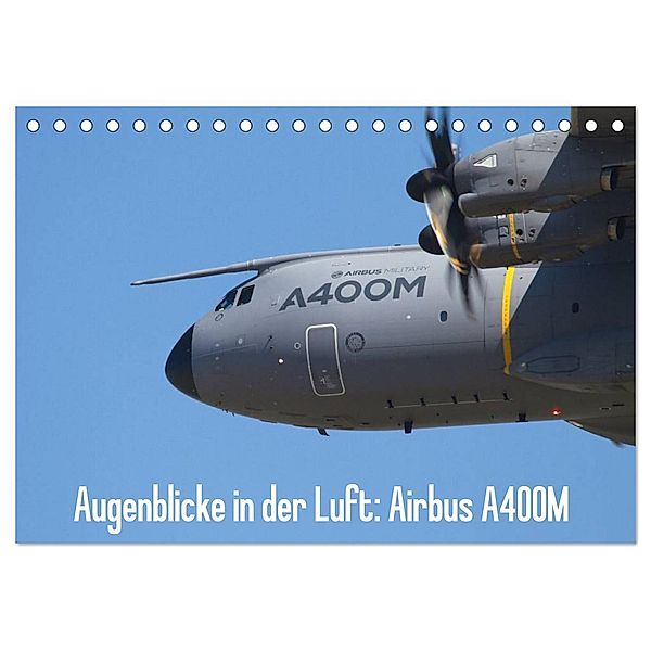 Augenblicke in der Luft: Airbus A400M (Tischkalender 2025 DIN A5 quer), CALVENDO Monatskalender, Calvendo, Aleksandar Prokic