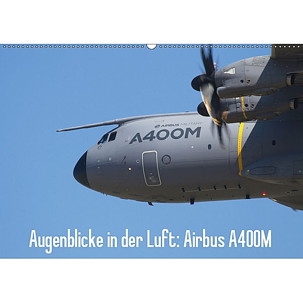 Augenblicke in der Luft: Airbus A400M (Wandkalender 2019 DIN A2 quer), Aleksandar Prokic