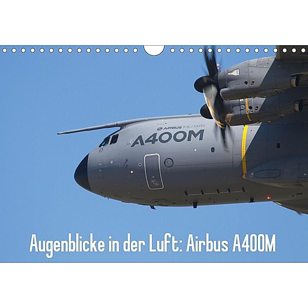 Augenblicke in der Luft: Airbus A400M (Wandkalender 2020 DIN A4 quer), Aleksandar Prokic