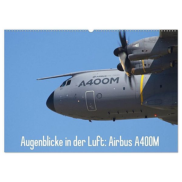 Augenblicke in der Luft: Airbus A400M (Wandkalender 2025 DIN A2 quer), CALVENDO Monatskalender, Calvendo, Aleksandar Prokic