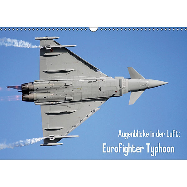 Augenblicke in der Luft: Eurofighter Typhoon (Wandkalender 2019 DIN A3 quer), Aleksandar Prokic