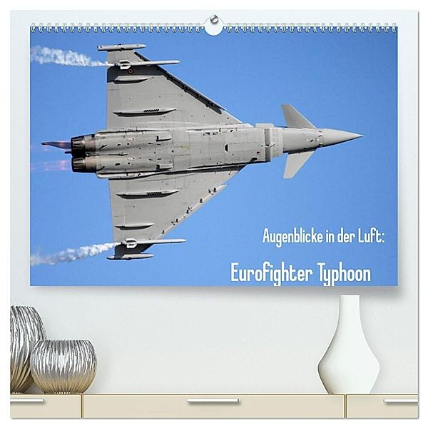 Augenblicke in der Luft: Eurofighter Typhoon (hochwertiger Premium Wandkalender 2024 DIN A2 quer), Kunstdruck in Hochglanz, Aleksandar Prokic