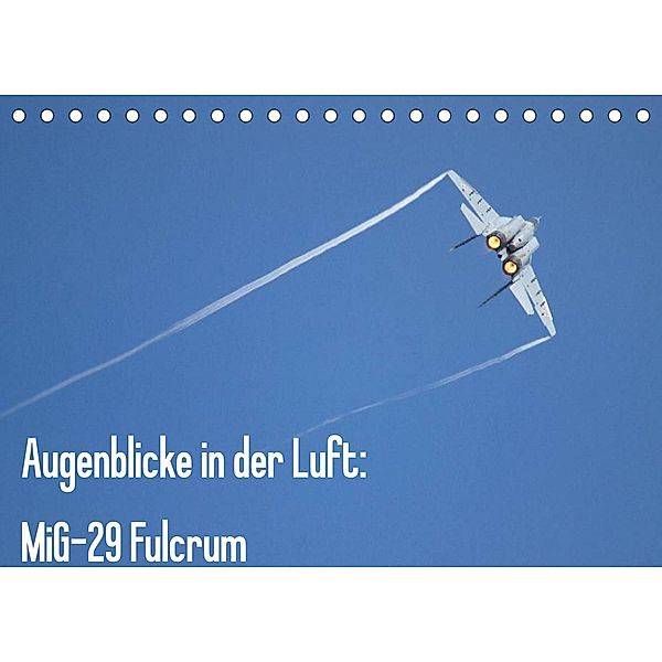Augenblicke in der Luft: MiG-29 Fulcrum (Tischkalender 2023 DIN A5 quer), Aleksandar Prokic