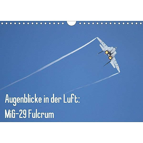 Augenblicke in der Luft: MiG-29 Fulcrum (Wandkalender 2021 DIN A4 quer), Aleksandar Prokic