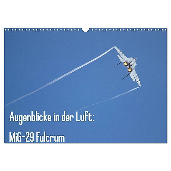 Augenblicke in der Luft: MiG-29 Fulcrum (Wandkalender 2024 DIN A3 quer), CALVENDO Monatskalender, Aleksandar Prokic