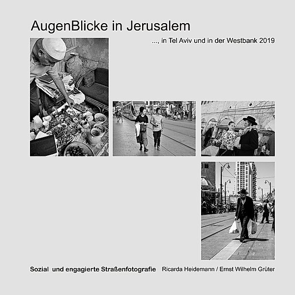 Augenblicke in Jerusalem, Ricarda Heidemann, Ernst Wilhelm Grüter