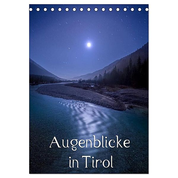 Augenblicke in Tirol (Tischkalender 2024 DIN A5 hoch), CALVENDO Monatskalender, Florian Mauerhofer