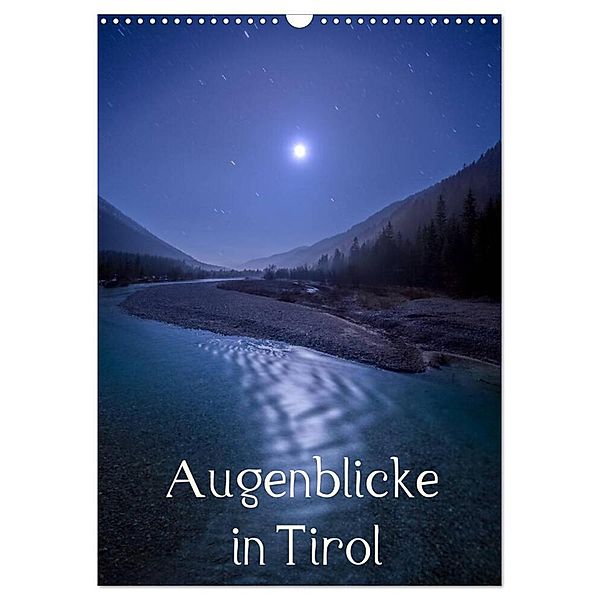Augenblicke in Tirol (Wandkalender 2024 DIN A3 hoch), CALVENDO Monatskalender, Florian Mauerhofer