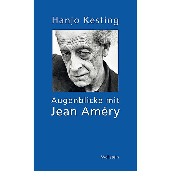 Augenblicke mit Jean Améry, Hanjo Kesting