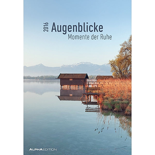 Augenblicke - Momente der Ruhe 2016