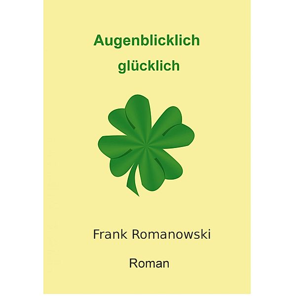 Augenblicklich glücklich, Frank Romanowski