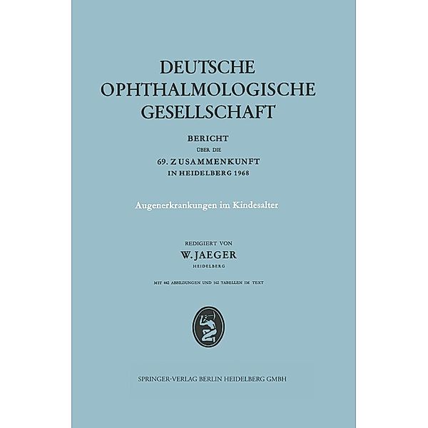 Augenerkrankungen im Kindesalter / Berichte über die Zusammenkünfte der Deutschen Ophthalmologischen Gesellschaft Bd.69