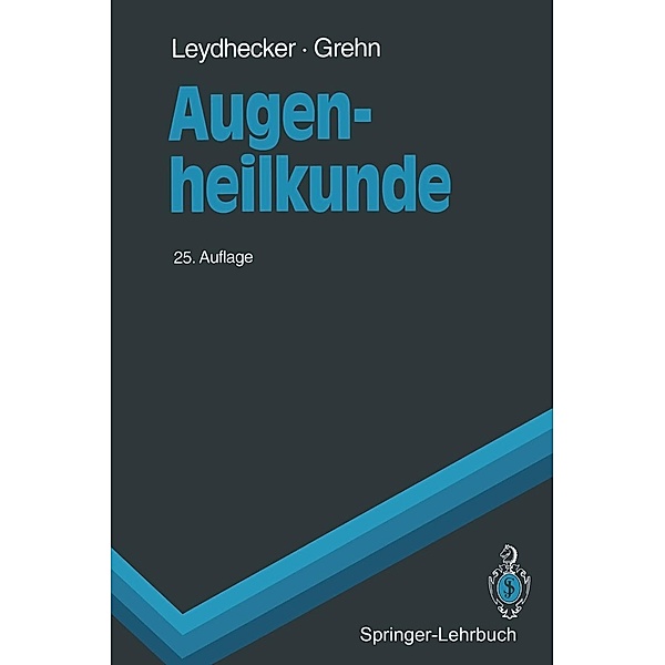 Augenheilkunde / Springer-Lehrbuch, Wolfgang Leydhecker, Franz Grehn