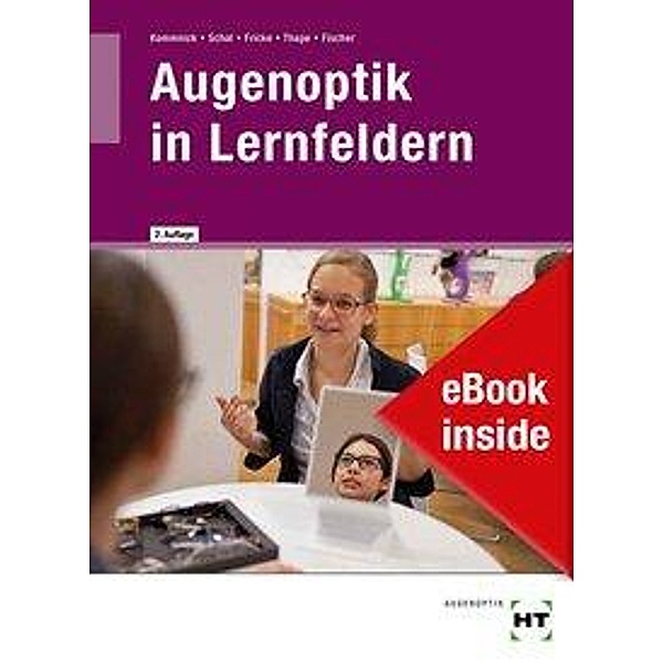 Augenoptik in Lernfeldern, m. eBook, Jörn Kommnick, Sören Schal, Verena Fricke, Tono Thape, Hermann Fischer
