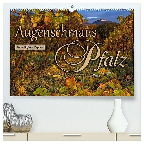 Augenschmaus Pfalz (hochwertiger Premium Wandkalender 2024 DIN A2 quer), Kunstdruck in Hochglanz, Stefanie Pappon